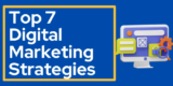 Top 7 Digital Marketing Strategies To Boost Your Business