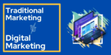 Traditional Marketing Vs Digital Marketing – Which One Is Beneficial?