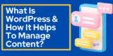 What Is WordPress & How It Helps To Manage Content?