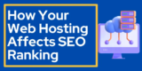 How Your Web Hosting Can Affect SEO Ranking?